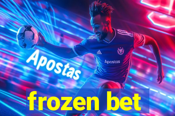 frozen bet